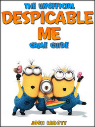 Title: Despical Me Minion Rush: The Unofficial Strategies, Tricks and Tips for Despicable Me Minion Rush App Game, Author: Josh Abbott