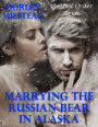 Marrying the Russian Bear In Alaska: A Mail Order Bride Romance