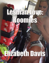 Title: Lesbian Love: Roomies, Author: Elizabeth Davis