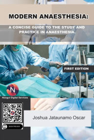 Title: Modern Anaesthesia:: A Concise Guide to the Study and Practice of Anaesthesia., Author: JATAUNAMO OSCAR JOSHUA