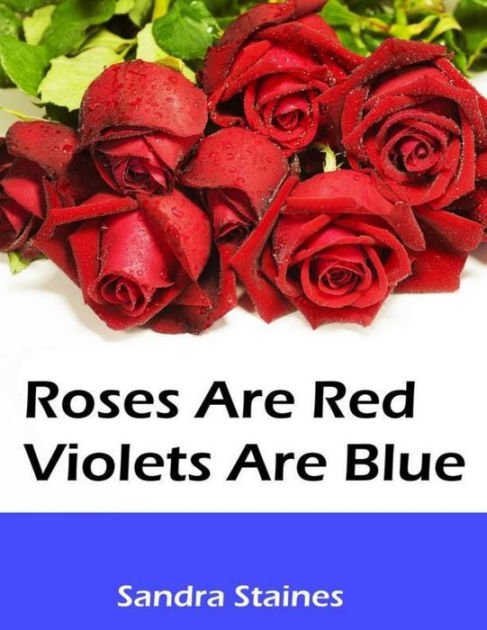 Roses Are Red Violets Are Blue by Sandra Staines | NOOK Book (eBook ...