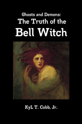 Ghosts and Demons: The Truth of the Bell Witch