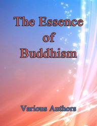 Title: The Essence of Buddhism, Author: Various Authors