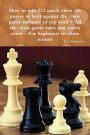 How to win 212 quick chess (26 moves or less) against the high chess software + All the chess rules and much more
