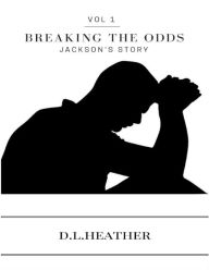 Title: Breaking the Odds: Jackson's Story, Author: Earl A Powell