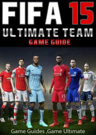 Title: Fifa 15 Ultimate Team: Coins, Tips, Cheats, Download, Game Guides, Author: Game Ultimate Game Guides