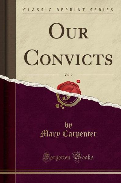 Our Convicts, Vol. 2 (Classic Reprint)