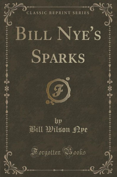 Bill Nye's Sparks (Classic Reprint)