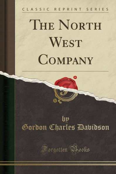 The North West Company (Classic Reprint)