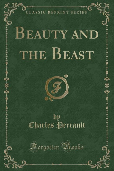 Beauty and the Beast (Classic Reprint)