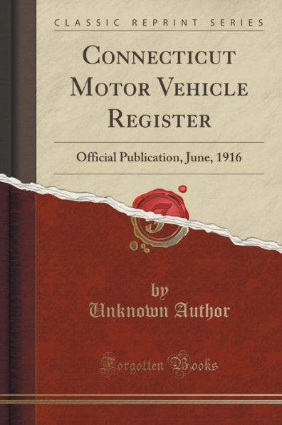 Connecticut Motor Vehicle Register: Official Publication, June, 1916 (Classic Reprint)