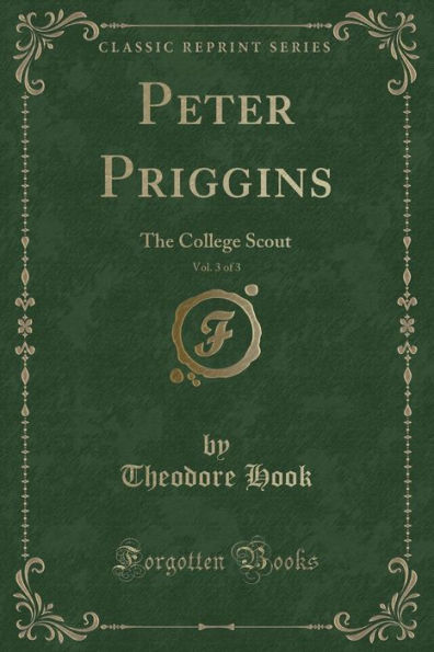 Peter Priggins, Vol. 3 of 3: The College Scout (Classic Reprint)