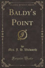 Baldy's Point (Classic Reprint)