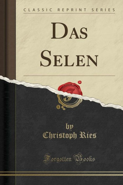 Das Selen (Classic Reprint)