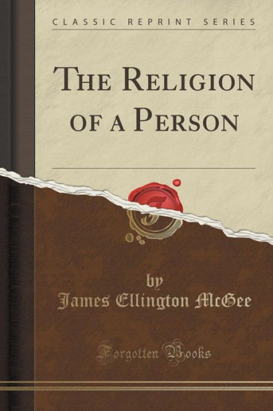 The Religion of a Person (Classic Reprint)