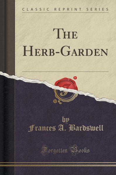 The Herb-Garden (Classic Reprint)