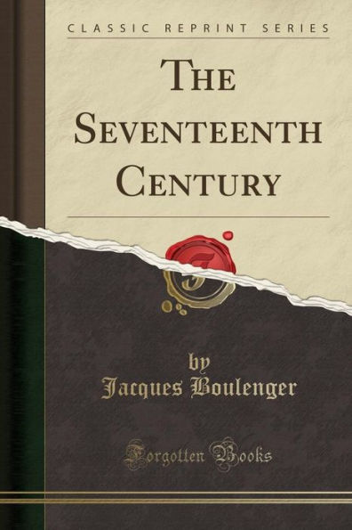 The Seventeenth Century (Classic Reprint)