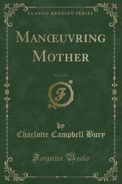 Manouvring Mother, Vol. 2 of 3 (Classic Reprint)