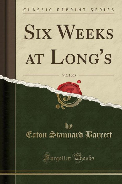 Six Weeks at Long's, Vol. 2 of 3 (Classic Reprint)