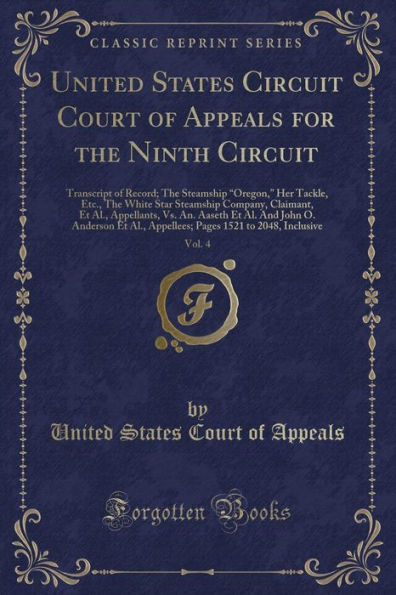 United States Circuit Court of Appeals for the Ninth Circuit, Vol. 4: Transcript of Record; The Steamship "Oregon," Her Tackle, Etc., The White Star Steamship Company, Claimant, Et Al., Appellants, Vs. An. Aaseth Et Al. And John O. Anderson Et Al., Ap