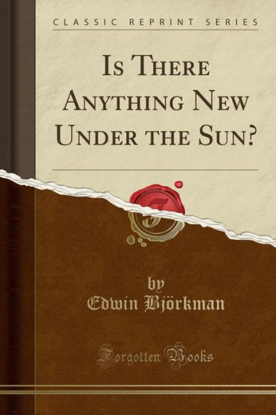 Is There Anything New Under the Sun? (Classic Reprint)