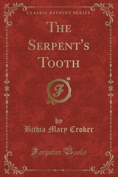 The Serpent's Tooth (Classic Reprint)