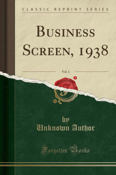 Business Screen, 1938, Vol. 1 (Classic Reprint)