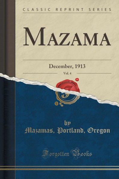 Mazama, Vol. 4: December, 1913 (Classic Reprint)