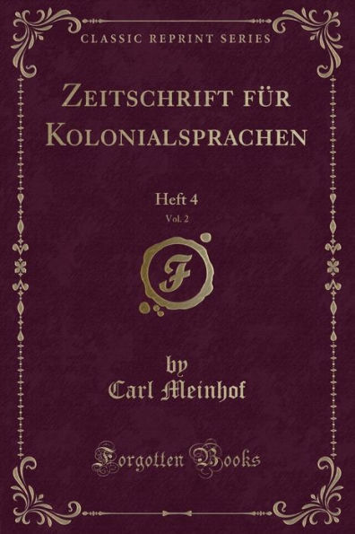 Zeitschrift für Kolonialsprachen, Vol. 2: Heft 4 (Classic Reprint)