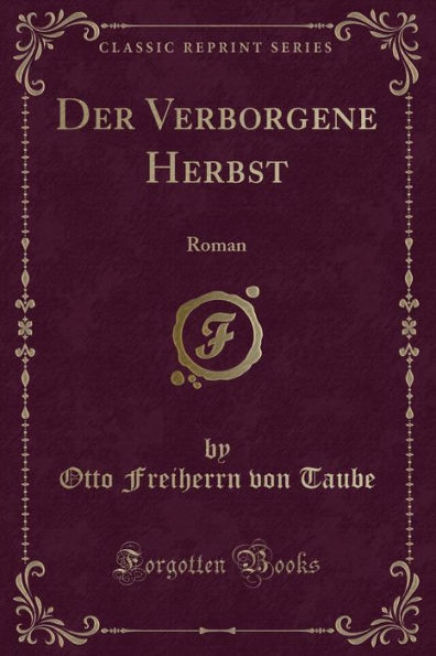 Der Verborgene Herbst: Roman (Classic Reprint)