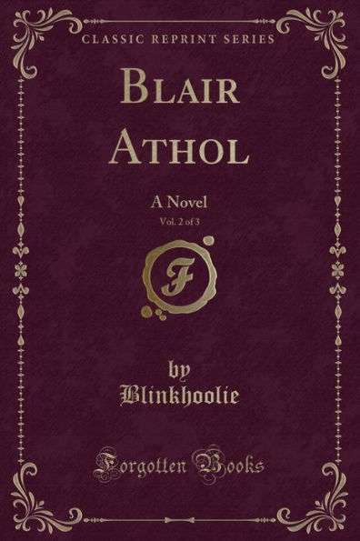 Blair Athol, Vol. 2 of 3: A Novel (Classic Reprint)