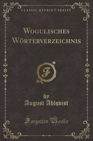 Wogulisches Wörterverzeichnis (Classic Reprint)