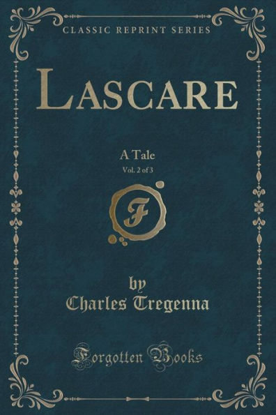 Lascare, Vol. 2 of 3: A Tale (Classic Reprint)