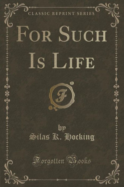 For Such Is Life (Classic Reprint)