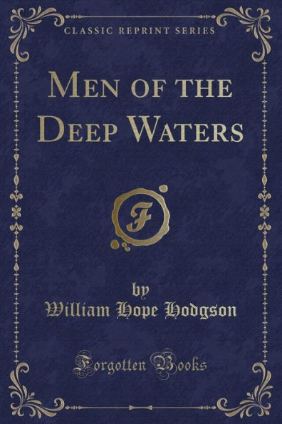 Men of the Deep Waters (Classic Reprint)