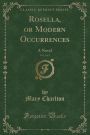 Rosella, or Modern Occurrences, Vol. 2 of 2: A Novel (Classic Reprint)