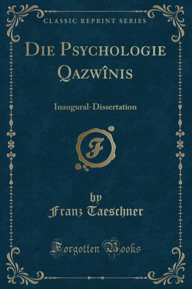 Die Psychologie Qazwînis: Inaugural-Dissertation (Classic Reprint)