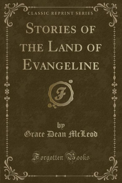 Stories of the Land of Evangeline (Classic Reprint)