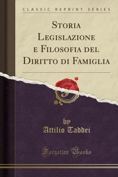 Storia Legislazione e Filosofia del Diritto di Famiglia (Classic Reprint)