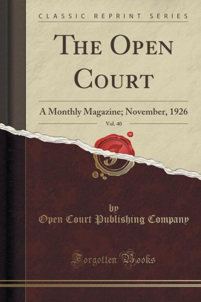 The Open Court, Vol. 40: A Monthly Magazine; November, 1926 (Classic Reprint)