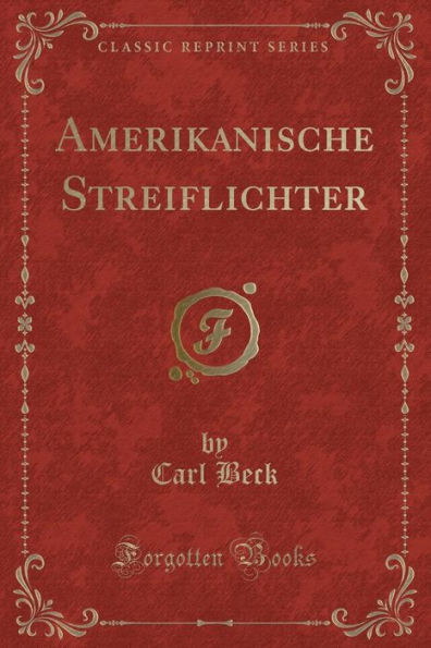 Amerikanische Streiflichter (Classic Reprint)