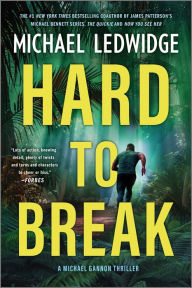 Ebook for one more day free download Hard to Break: A Michael Gannon Thriller 9781335000408 by Michael Ledwidge in English 
