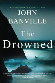 Title: The Drowned: A Novel, Author: John Banville