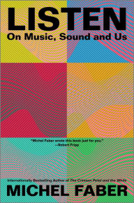 Rapidshare free download books Listen: On Music, Sound and Us in English 9781335000620  by Michel Faber