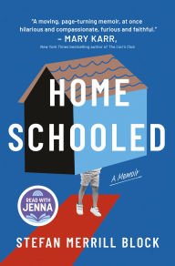 Title: Homeschooled: A Memoir (Read with Jenna Pick), Author: Stefan Merrill Block