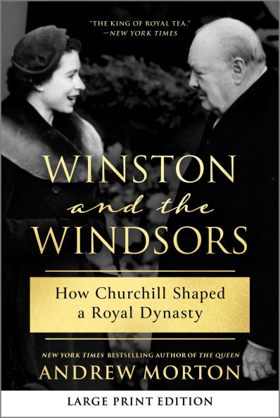 Winston and the Windsors (Large Print Edition): How Churchill Shaped a Royal Dynasty