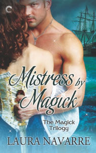 Title: Mistress by Magick, Author: Laura Navarre