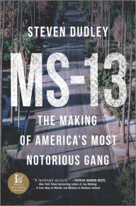 Online books for free download MS-13: The Making of America's Most Notorious Gang 9781335005540 (English literature) by Steven Dudley FB2 CHM