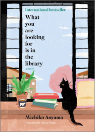 Free computer books download pdf What You Are Looking For Is in the Library: A Novel (English literature) by Michiko Aoyama, Michiko Aoyama 9781335005625 FB2 CHM MOBI