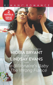 Free audiobooks for downloading The Billionaire's Baby & The Wrong Fiancé: A 2-in-1 Collection PDB DJVU CHM by Niobia Bryant, Lindsay Evans (English literature) 9781335005885